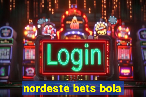 nordeste bets bola